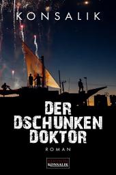 Icon image Der Dschunkendoktor: Roman