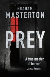 Icon image Prey: blood-curdling horror from a true master