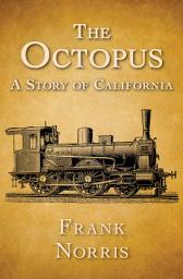 Icon image The Octopus: A Story of California
