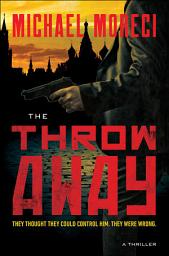 Icon image The Throwaway: A Thriller