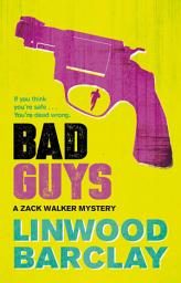 Icon image Bad Guys: A Zack Walker Mystery #2