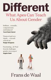 Icon image Different: What Apes Can Teach Us About Gender