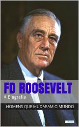 Icon image Franklin Delano Roosevelt: A Biografia