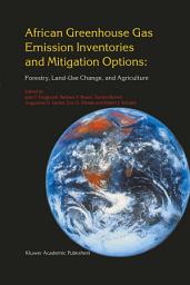 Icon image African Greenhouse Gas Emission Inventories and Mitigation Options: Forestry, Land-Use Change, and Agriculture: Johannesburg, South Africa 29 May – June 1995