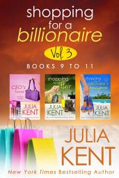 Icon image Shopping for a Billionaire Boxed Set (Books 9-11): Billionaire Vegas Second Chance Proposal Honeymoon Romantic Comedy Romance