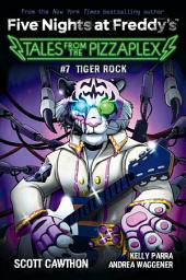 Icon image Tiger Rock: An AFK Book (Five Nights at Freddy's: Tales from the Pizzaplex #7)