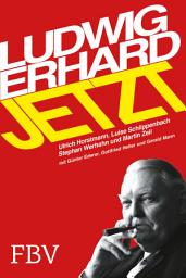 Icon image Ludwig Erhard jetzt: Wohlstand für alle Generationen