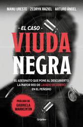 Icon image El caso viuda negra: El asesinato que pone al descubierto la mayor red de lavado de dinero en el Peñismo