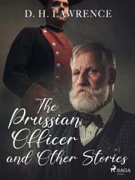 Icon image The Prussian Officer and Other Stories