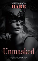 Icon image Unmasked (Melbourne After Dark, Book 1) (Mills & Boon Dare)