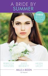Icon image A Bride By Summer: The Texas Ranger's Bride / From Best Friend to Bride / Once Upon a Bride (Mills & Boon By Request)