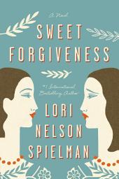 Icon image Sweet Forgiveness: A Novel