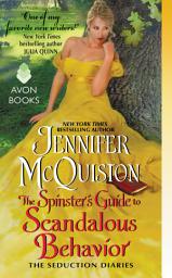 Icon image The Spinster's Guide to Scandalous Behavior: The Seduction Diaries