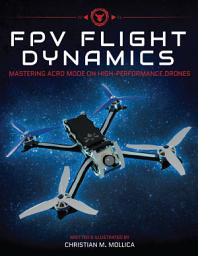 Icon image FPV Flight Dynamics: Mastering Acro Mode on High-Performance Drones