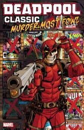 Icon image Deadpool Classic Vol. 22: Murder Most Fowl