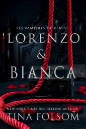 Icon image Lorenzo & Bianca: Une romance fantastique historique pleine de tabous, excitante et sexy : des héros vampires enveloppés de danger et de mystère, explorant leurs désirs charnels les plus sombres