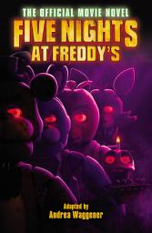 Icon image Five Nights at Freddy's: The Official Movie Novel ebook