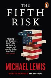 Icon image The Fifth Risk: Undoing Democracy
