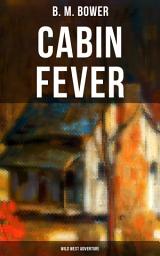 Icon image Cabin Fever (Wild West Adventure): Adventure Tale of the Wild West