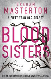 Icon image Blood Sisters: an absolutely gripping and gritty thriller, part of the unmissable must-read Katie Maguire thriller series for 2025