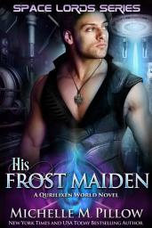 Icon image His Frost Maiden: Space Lords Book 1: A Qurilixen World Novel
