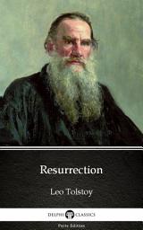 Icon image Resurrection by Leo Tolstoy - Delphi Classics (Illustrated)