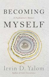 Icon image Becoming Myself: A Psychiatrist's Memoir