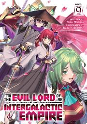 Icon image I'm the Evil Lord of an Intergalactic Empire! (Light Novel)