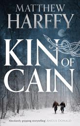 Icon image Kin of Cain: A thrilling historical adventure set in the world of the Bernicia Chronicles