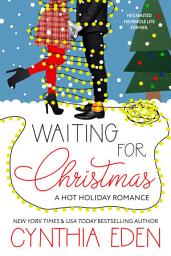 Icon image Waiting For Christmas: A Hot Holiday Romance