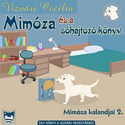 Icon image Mimóza és a sóhajtozó könyv