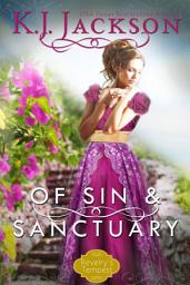 Icon image Of Sin & Sanctuary: Steamy Regency Historical Romance