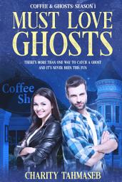 Icon image Must Love Ghosts: Coffee and Ghosts 1