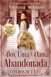 Icon image Box Uma Dama Abandonada (Livros de 1 a 5)