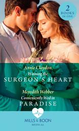 Icon image Winning The Surgeon's Heart / Conveniently Wed In Paradise: Winning the Surgeon's Heart / Conveniently Wed in Paradise (Mills & Boon Medical)