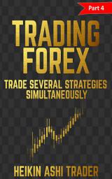 Icon image Forex Trading: Part 4: Trade several strategies simultaneously