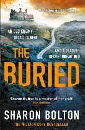 Icon image The Buried: A chilling, haunting crime thriller from Richard & Judy bestseller Sharon Bolton
