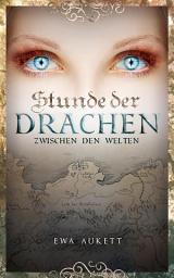 Icon image Stunde der Drachen 1 - Zwischen den Welten: Fantasy Liebesroman