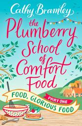 Icon image The Plumberry School of Comfort Food - Part One: Food, Glorious Food