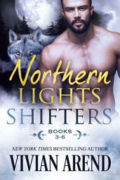 Icon image Northern Lights Shifters: Books 3-6: Books 3-6