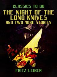 Icon image The Night Of The Long Knives and two more stories