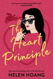 Icon image The Heart Principle: The latest irresistible opposites attract spicy romcom from the bestselling author of The Kiss Quotient