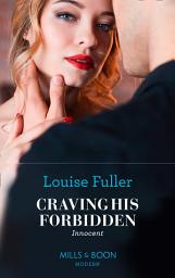 Icon image Craving His Forbidden Innocent (Mills & Boon Modern)