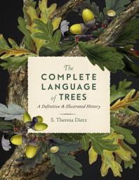 Icon image The Complete Language of Trees: A Definitive and Illustrated History