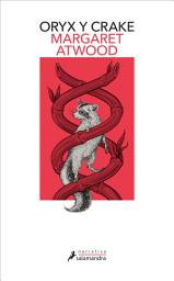 Icon image Oryx y Crake (Trilogía de MaddAddam 1)