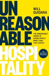 Icon image Unreasonable Hospitality: The Remarkable Power of Giving People More Than They Expect