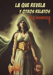 Icon image La que revela y otros relatos