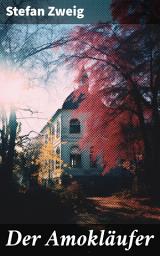 Icon image Der Amokläufer: Eine Reise in die Abgründe der menschlichen Psyche und existenziellen Einsamkeit