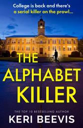 Icon image The Alphabet Killer: A heart-pounding serial killer thriller from Keri Beevis