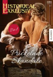 Icon image Historical Exklusiv Band 124: Prickelnde Skandale